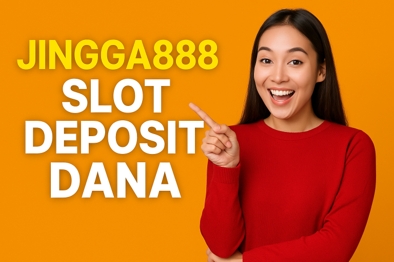Jingga888 Slot Deposit Dana: Solusi Modern untuk Pengalaman Bermain yang Praktis